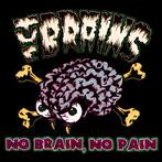 Brains, The "No Brain No Pain"