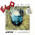 Ego On The Rocks "Acid In Wounderland"