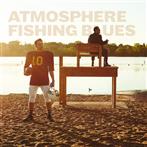 Atmosphere "Fishing Blues"