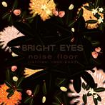 Bright Eyes "Noise Floor Rarities 1998-2005"