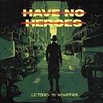 Have No Heroes "Letters To Nowhere"