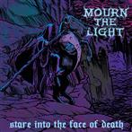 Mourn The Light "Stare Into The Face Of Death"