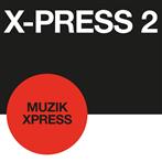 X-Press 2 "Muzik X-Press London X-Press LP RSD"