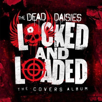 Dead Daisies, The "Locked And Loaded"