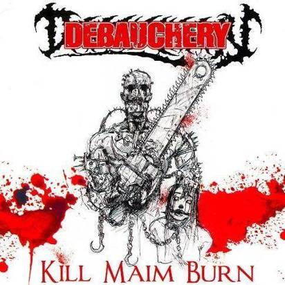 Debauchery "Kill Maim Burn"