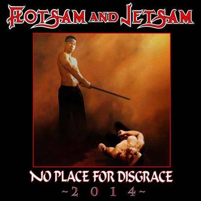 Flotsam And Jetsam "No Place For Disgrace 2014"