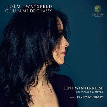 Noemi Waysfeld Guillaume De Chassy "Eine Winterreise"
