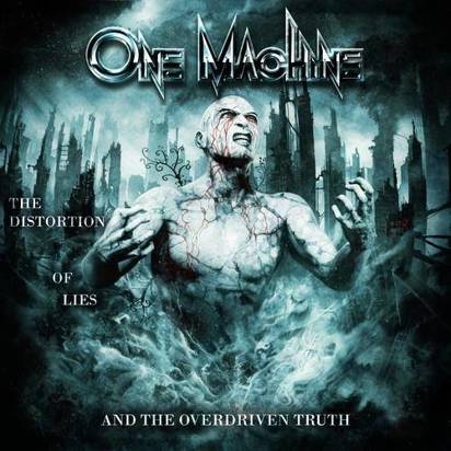 One Machine "The Distortion Of Lies And The Overdriven Truth"