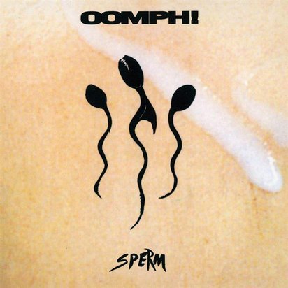 Oomph! "Sperm"
