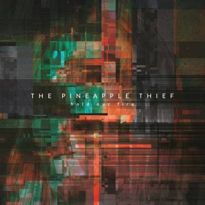 Pineapple Thief, The "Hold Our Fire"