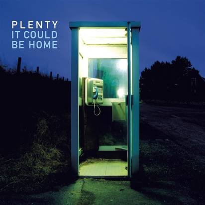 Plenty "It Could Be Home"
